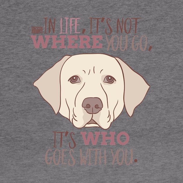 LABRADOR RETRIEVER Meaningful Life Companion Dog Pup by porcodiseno